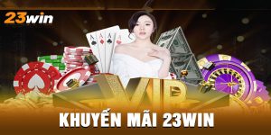 Cách thực hiện Khuyến Mãi 23win: Nhận Ngay Thưởng Lớn Khi Tham Gia