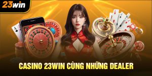 Chiến Lược Chơi Hiệu Quả Tại Casino 23win