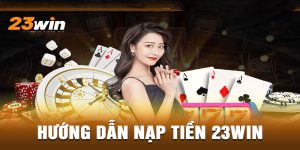 Hướng dẫn nạp tiền nhanh chóng và an toàn